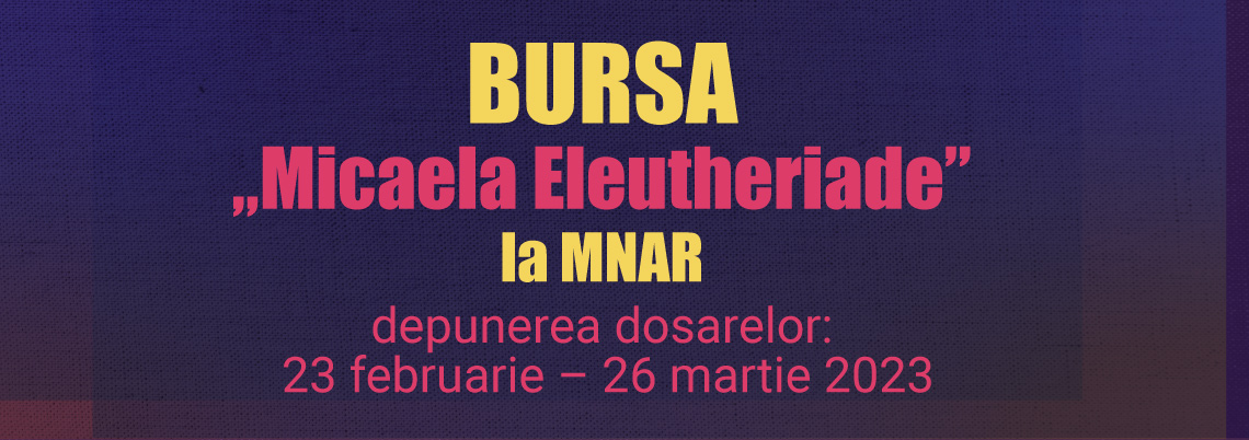 MNAR organizează concursul pentru acordarea bursei „Micaela Eleutheriade”